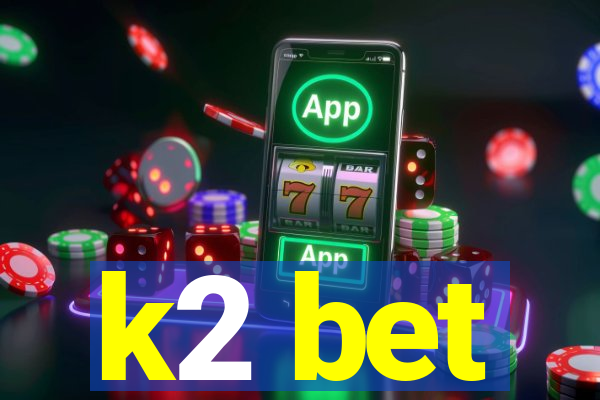 k2 bet
